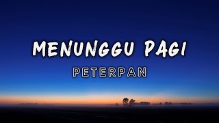 Download lagu Peterpan - Menunggu Pagi [Lirik] mp3