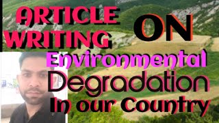 Article on environmental degradation in our country.