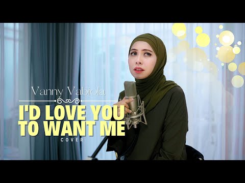 I'd Love You To Want Me - Lobo Cover By Vanny Vabiola