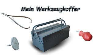 Mein Werkzeugkoffer | Welches Werkzeug benutze ich?