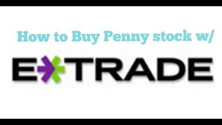 How to find and buy penny stock with etrade