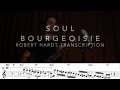 Soul Bourgeoisie - Robert Hardt transcription
