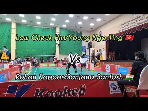 Mix Doubles||Law Cheuk Him/Young Nga Ting 🇭🇰  Vs Rohan Kapoor/Sanjana Santosh 🇮🇳