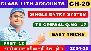 Accounts from Incomplete Records | Single Entry System In Accounting Class 11 | TS Grewal Q.no 17 💯