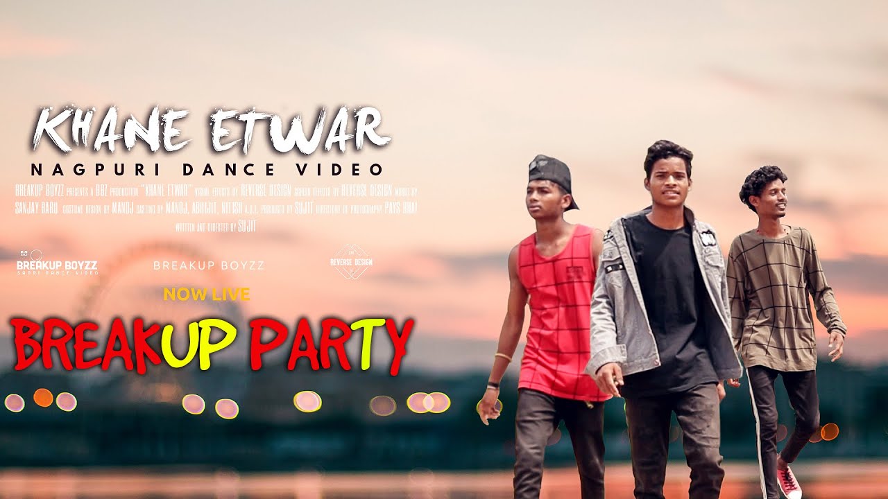 KHANE ETWAR || BREAKUP PARTY || SADRI DANCE VIDEO || Breakup Boyzz Presents 2021