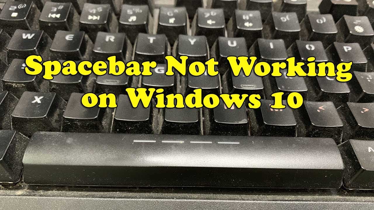 How To Fix Spacebar not working in Windows 10