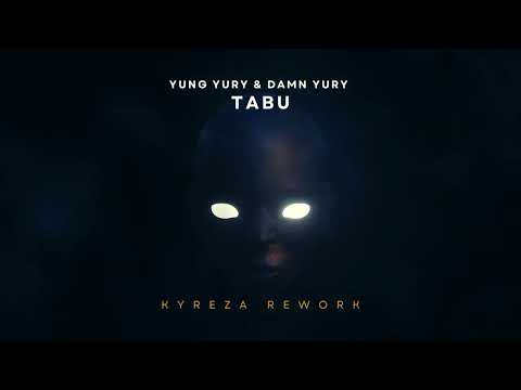 Yung Yury & Damn Yury - Tabu (Kyreza Rework)
