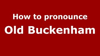 How to pronounce Old Buckenham
