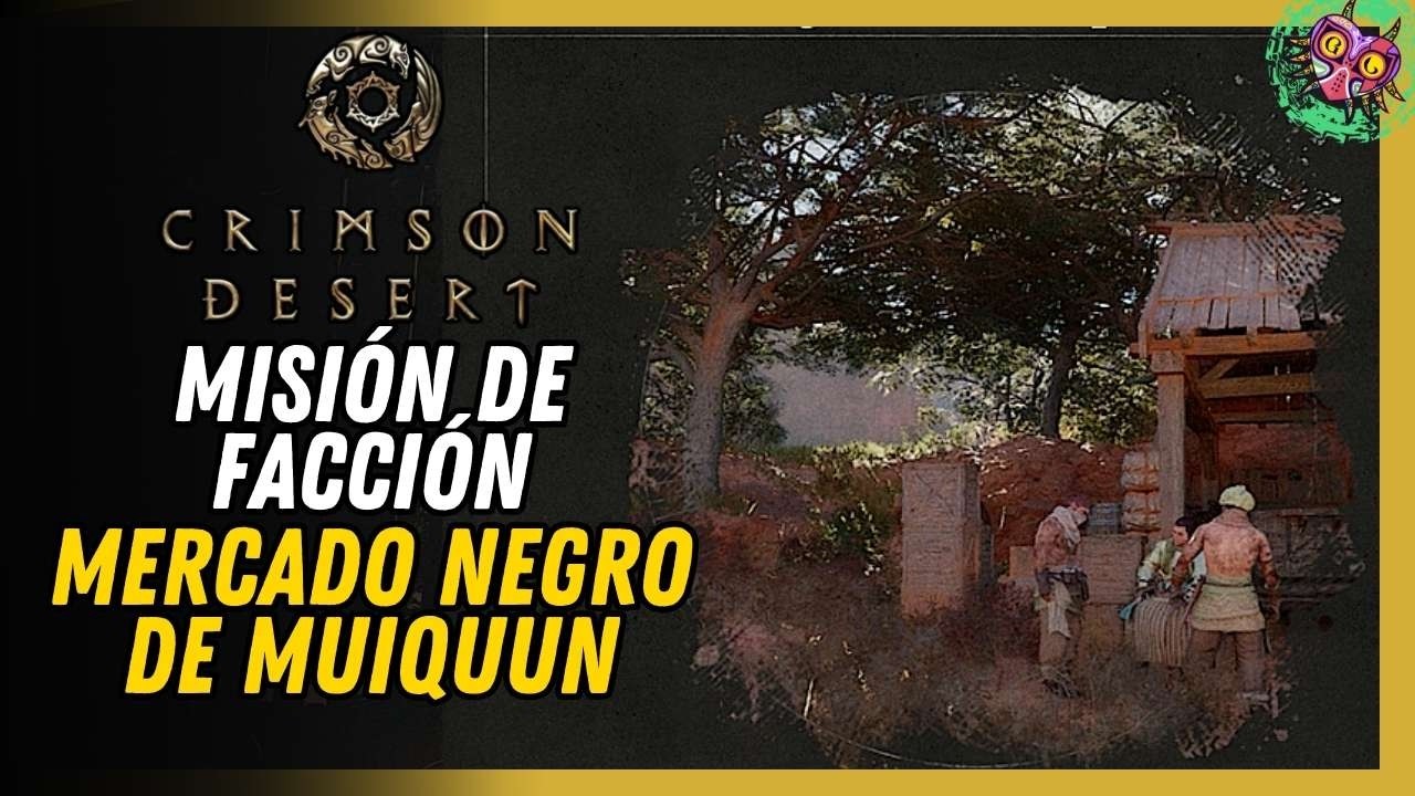 Mercado Negro De Muiquun Todas Las Misiones Guía Completa 100% | Paso A Paso Crimson Desert
