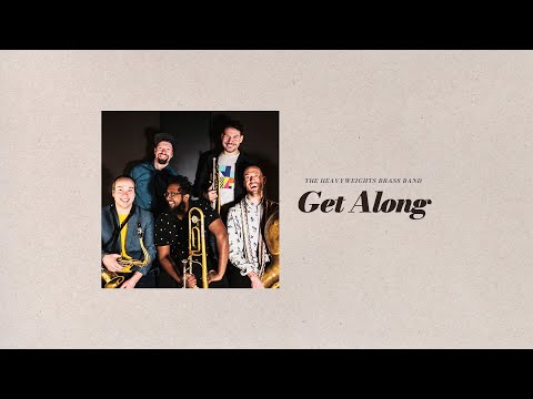 The Heavyweights Brass Band Get Along [Official Video]