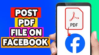 How To Post PDF File On Facebook 2024 | Upload, Share PDF Files In Facebook Account | Facebook App