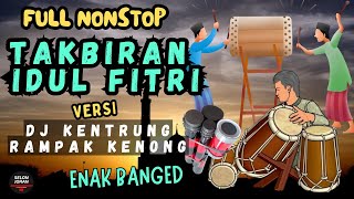 Download lagu TAKBIRAN IDUL FITRI 2025 FULL NONSTOP DJ KENTRUNG RAMPAK KENONG GEMA TAKBIR MERDU mp3