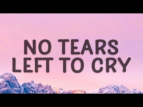 Ariana Grande - No Tears Left To Cry (Lyrics)