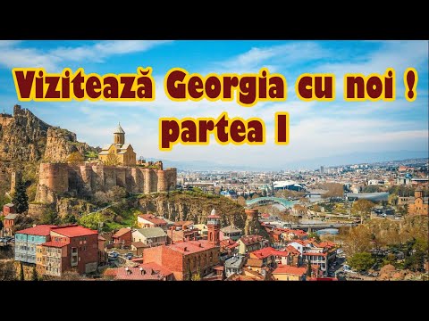 PELERINAJ IN GEORGIA, PARTEA 1, ȚARA DE VIS-A-VIS DE ROMANIA, PE MALUL OPUS AL MARII NEGRE