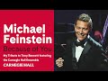 Michael Feinstein – Because of You: My Tribute to Tony Bennett at UPH 4/3/25