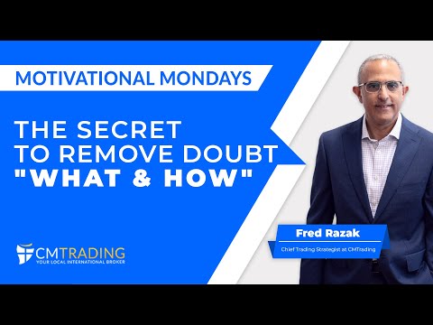 Motivational Monday for Mon, July 31th, 2023 The Secret To Remove Doubt "What & How" , CMTrading