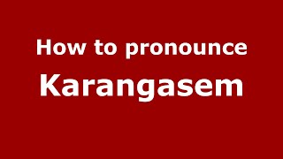How to pronounce Karangasem