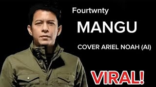 Download lagu ARIEL NOAH - MANGU (FOURTWNTY) COVER || VIRAL TIKTOK #arielnoahterbaru #arielnoah #mangu mp3