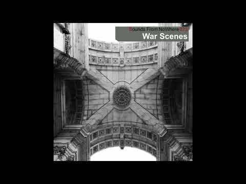 Sounds From NoWhere Podcast #073 - War Scenes