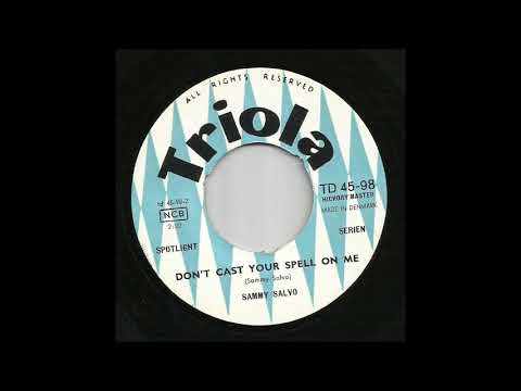 Sammy Salvo - Don't Cast Your Spell On Me