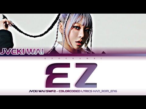 Jvcki Wai (재키와이) - ''EZ (Prod. Czaer)'' Lyrics 가사 [日本語字幕] (Color_Coded_HAN_ROM_ENG) [SWF2/스우파2]