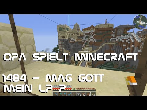Opa spielt Minecraft 1484 - Mag Gott mein LP ?