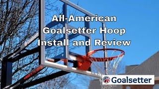 Goalsetter All-American Hoop Install and Review