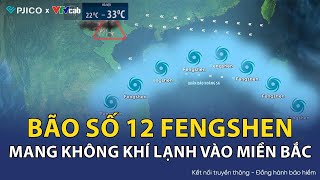 Weather forecast for the evening of October 18: Storm No. 12 Fengshen enters the East Sea, the No...