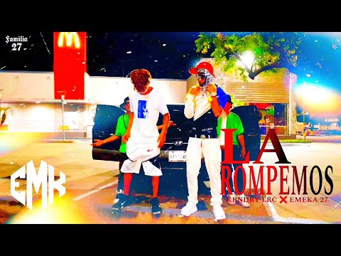 EMEKA 27 ❌️ KENDRY LRC - LA ROMPEMOS 😈🐐 (VIDEO OFICIAL)
