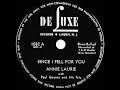 1947 Annie Laurie - Since I Fell For You