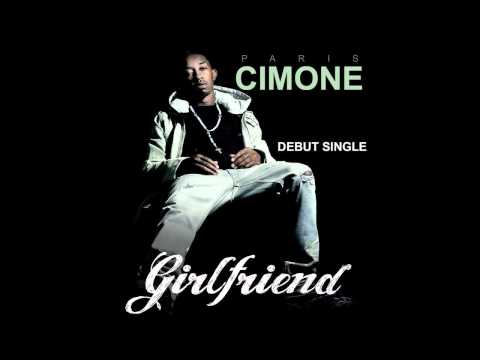 Paris Cimone - Girlfriend -Debut Single