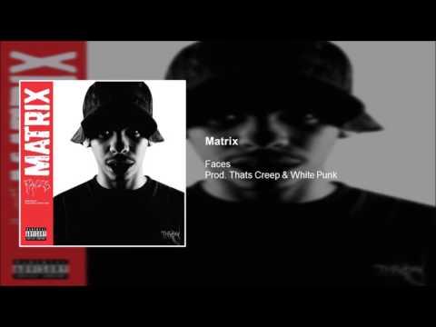 Faces - Matrix (Prod. Thats Creep & White Punk) [HD]
