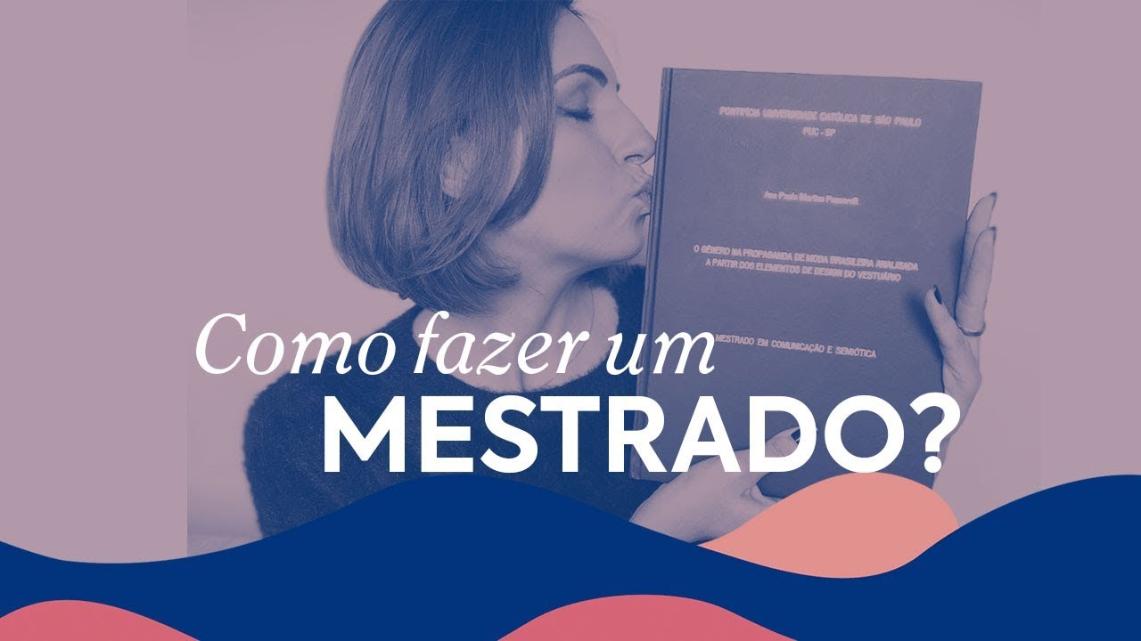 COMO FAZER UM MESTRADO? DICAS DE QUEM JÁ TERMINOU - PASSA DOS 30