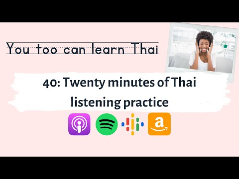 40: Twenty minutes of Thai listening practice