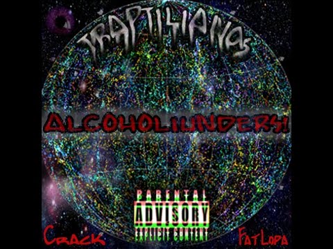 Trxplxpx nxcivx - Alcoholiunders! (FatLopa)