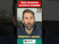 How To Spot Autism In High Masking Autistic Women Preview For This Friday S Video Shorts