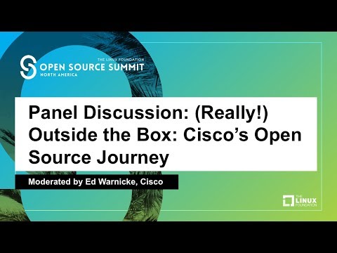 Panel Discussion: (Really!) Outside the Box: Cisco’s Open Source Journey