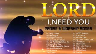 TOP 100 BEAUTIFUL WORSHIP SONGS 2021 - 2 HOURS NONSTOP CHRISTIAN GOSPEL SONGS 2021 -I NEED YOU, LORD