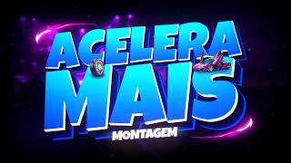 MONTAGEM ACELERA MAIS