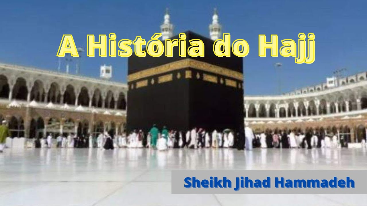 A História do Hajj (Peregrinação à Makkah)!