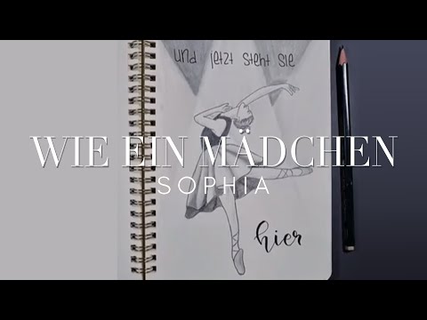 SOPHIA – Wie ein Mädchen (Official Fanvideo)