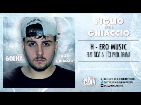Golhetti - H-ero Music feat Ennecivi, Delfo e Prez (Prod. Drama)