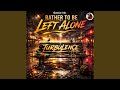 Rather to Be Left Alone