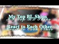 All My Top Fav Bl Ships Reacts To Each Other Read Desc WAS Prides Month Special Yaoi