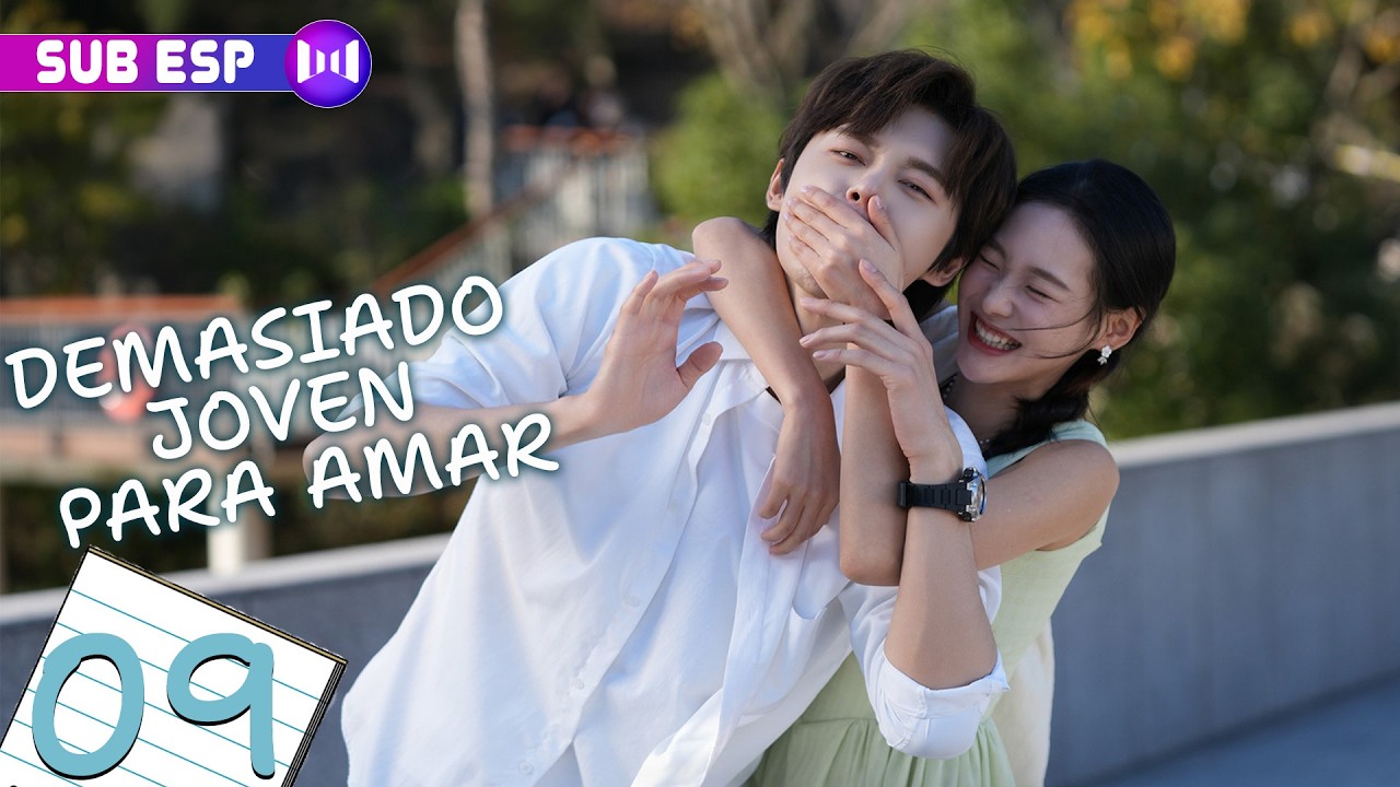 【EP09】Demasiado joven para amar | 校服的裙摆 (Xie Binbin, Zhang Xinyi) | SUB ESP