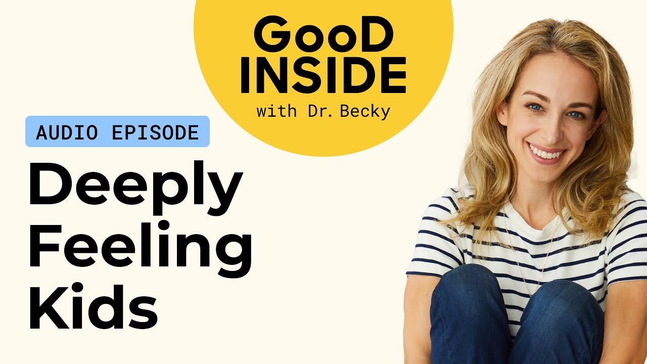 Deeply Feeling Kids Need a Different Approach