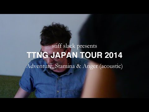 TTNG - Adventure, Stamina & Anger (acoustic)