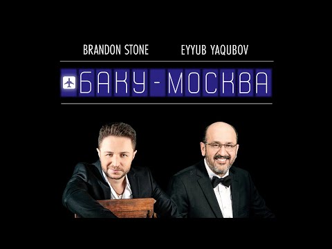 Brandon Stone & Eyyub Yaqubov  "Самолет Баку-Москва"