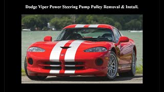 Dodge Viper Power steering pump pulley removal & installation