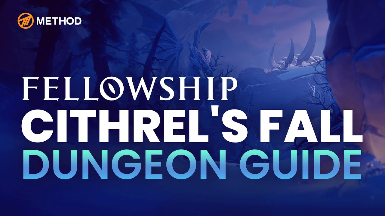 Cithrel's Fall Dungeon Guide | Fellowship